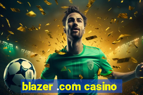 blazer .com casino